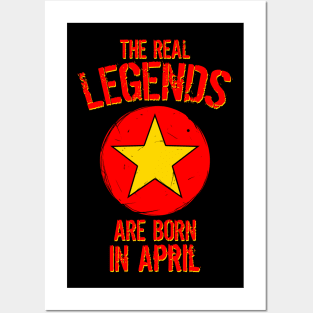 The Real Legends Are Born In April Posters and Art